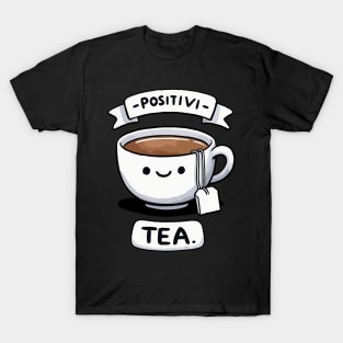 Positivitea Positive Thinking Tea T-Shirt